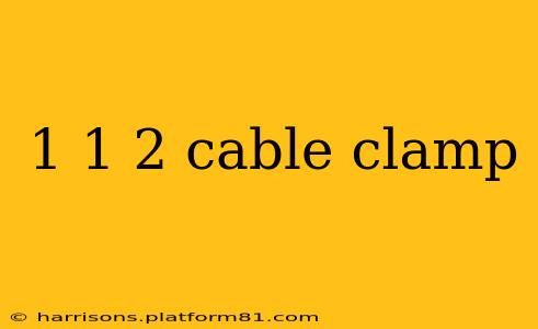 1 1 2 cable clamp