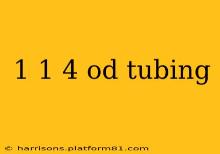 1 1 4 od tubing
