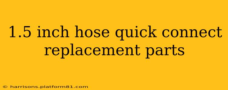 1.5 inch hose quick connect replacement parts