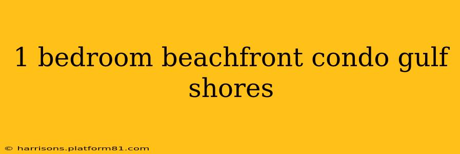 1 bedroom beachfront condo gulf shores