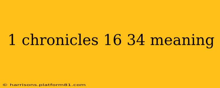 1 chronicles 16 34 meaning
