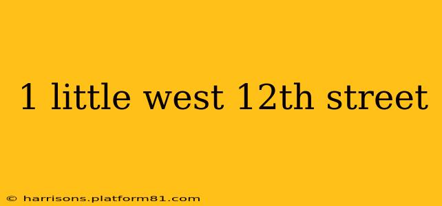 1 little west 12th street