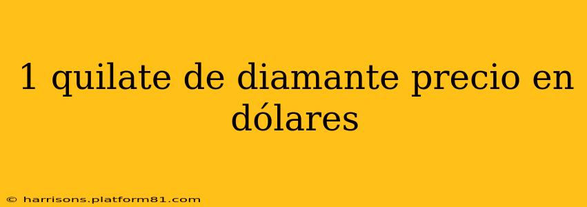1 quilate de diamante precio en dólares
