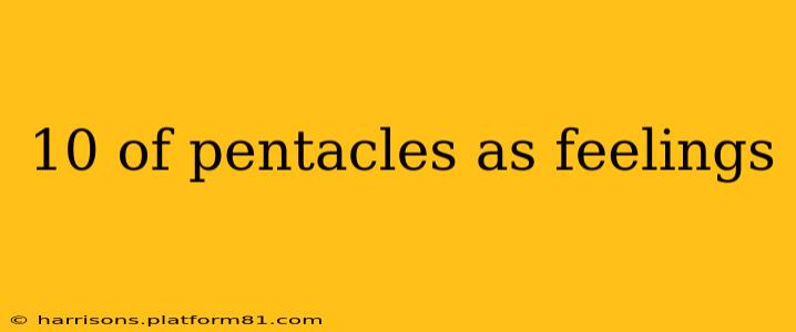 10 of pentacles as feelings