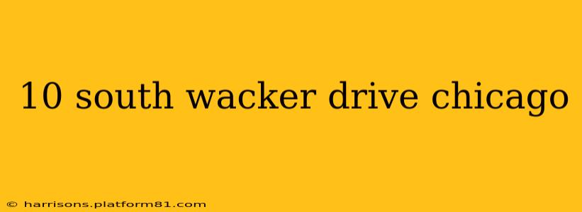 10 south wacker drive chicago