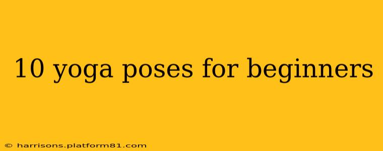 10 yoga poses for beginners