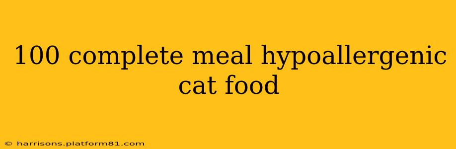 100 complete meal hypoallergenic cat food