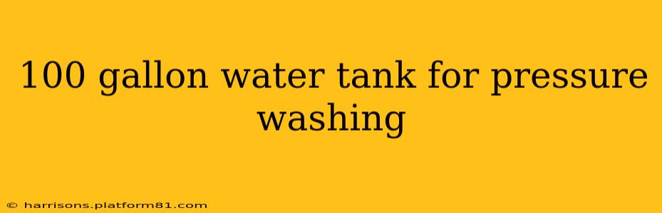 100 gallon water tank for pressure washing