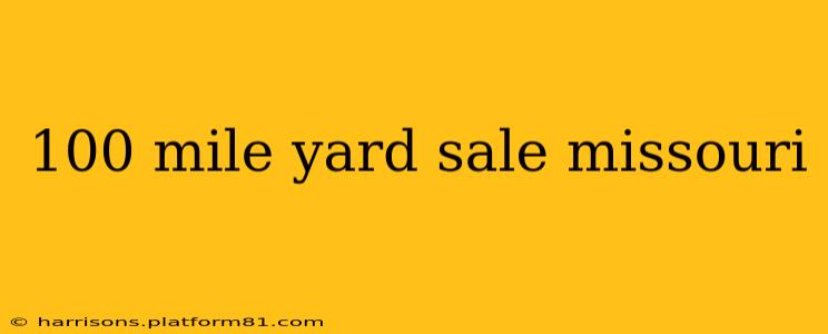 100 mile yard sale missouri