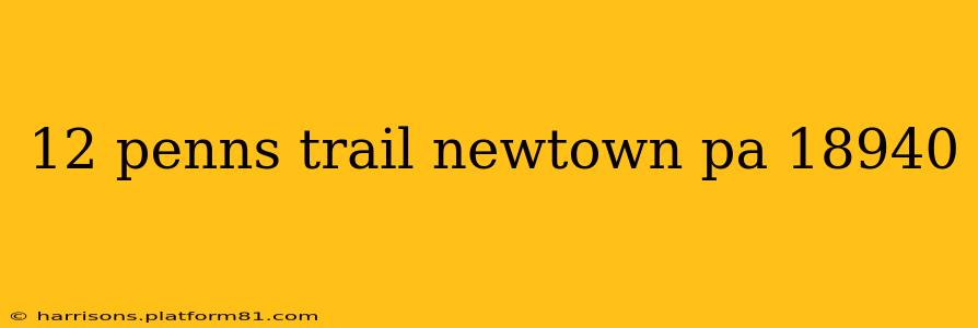 12 penns trail newtown pa 18940