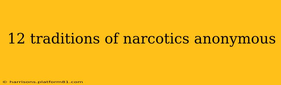 12 traditions of narcotics anonymous