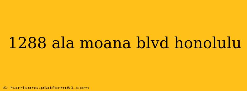1288 ala moana blvd honolulu