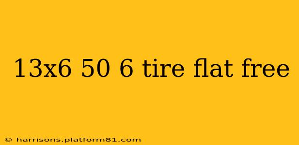 13x6 50 6 tire flat free