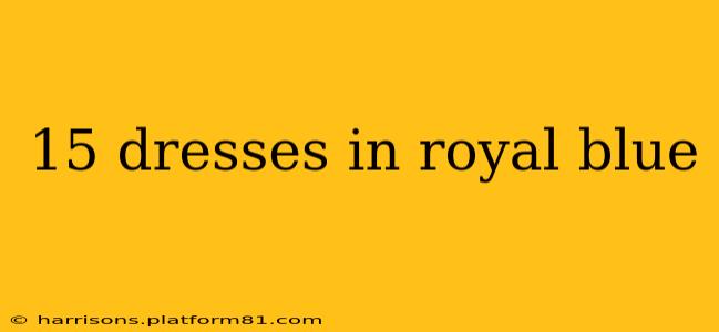 15 dresses in royal blue
