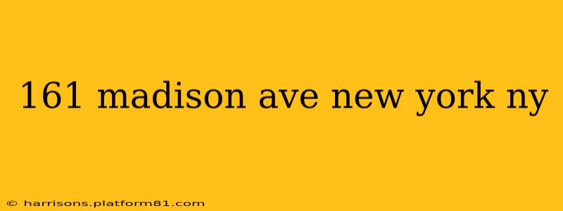 161 madison ave new york ny