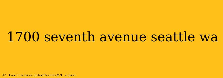 1700 seventh avenue seattle wa
