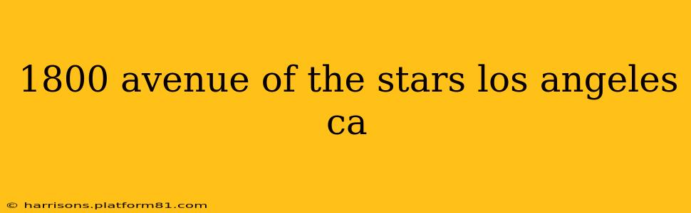 1800 avenue of the stars los angeles ca