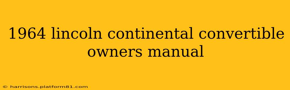 1964 lincoln continental convertible owners manual