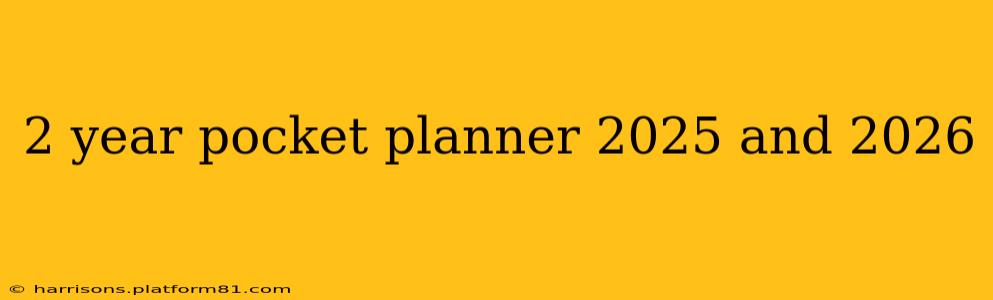 2 year pocket planner 2025 and 2026