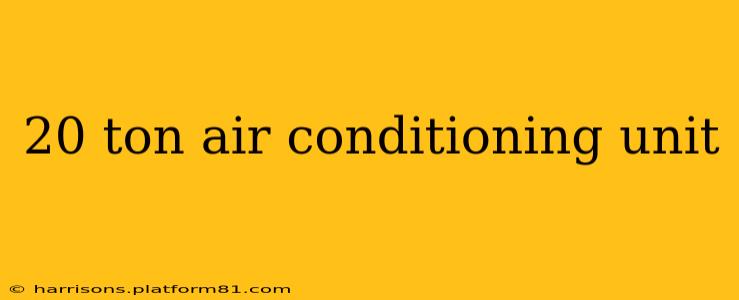 20 ton air conditioning unit