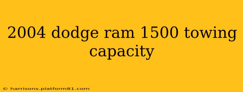 2004 dodge ram 1500 towing capacity