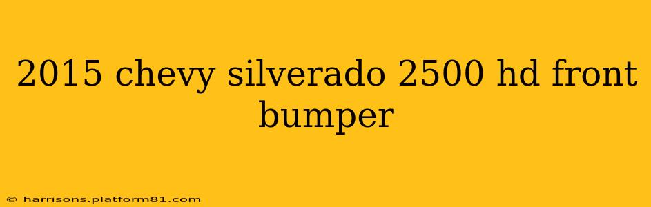 2015 chevy silverado 2500 hd front bumper