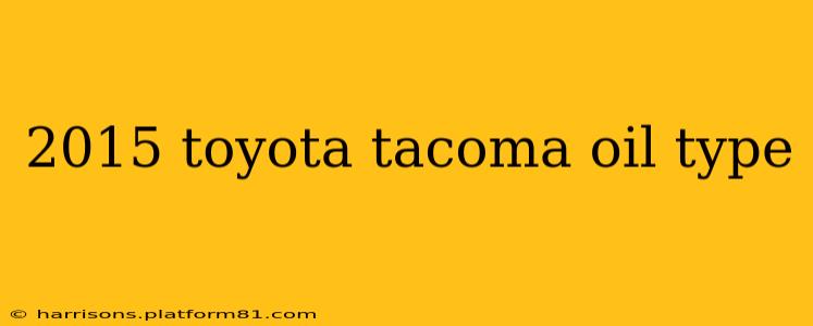 2015 toyota tacoma oil type