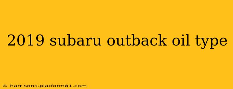 2019 subaru outback oil type