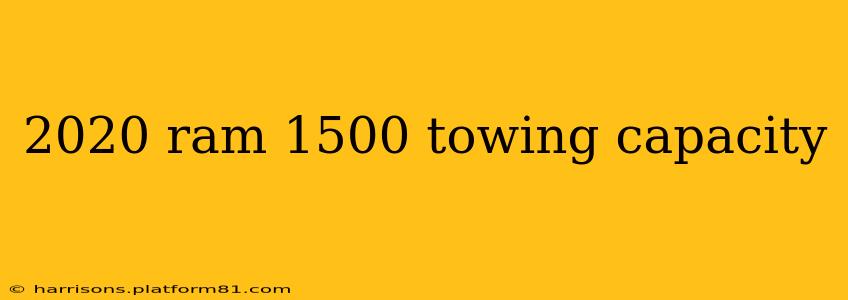 2020 ram 1500 towing capacity