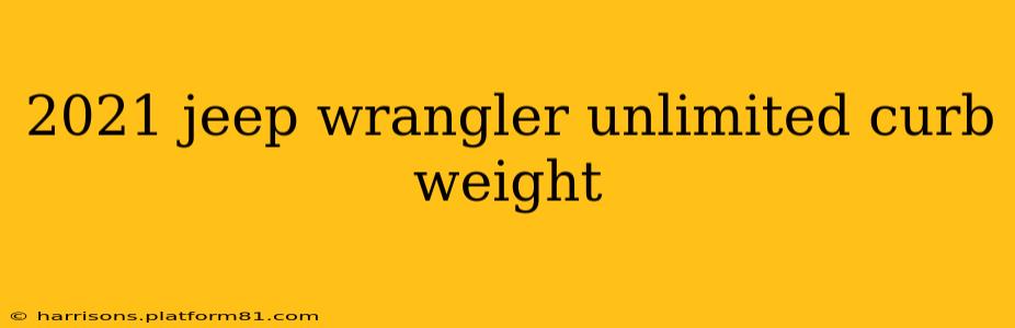 2021 jeep wrangler unlimited curb weight