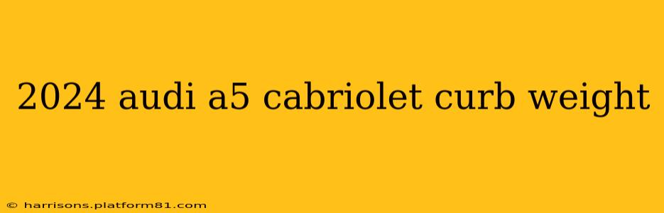 2024 audi a5 cabriolet curb weight
