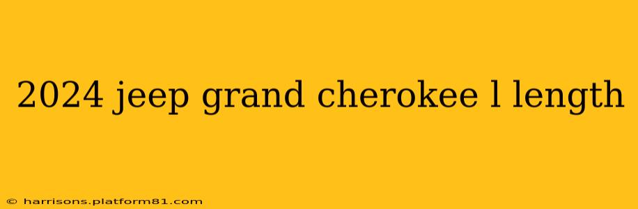 2024 jeep grand cherokee l length