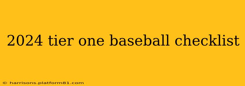 2024 tier one baseball checklist