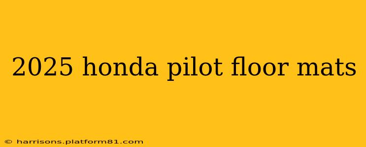 2025 honda pilot floor mats