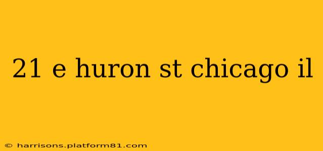 21 e huron st chicago il