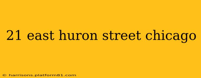 21 east huron street chicago