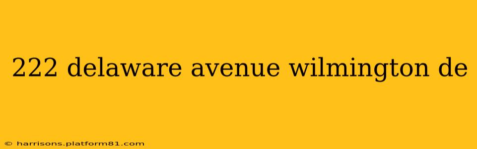 222 delaware avenue wilmington de