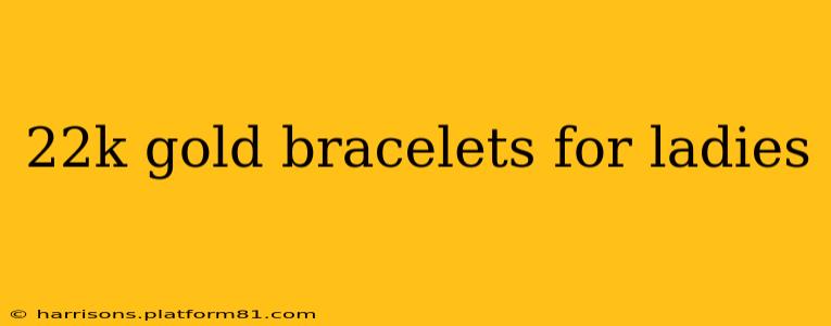 22k gold bracelets for ladies