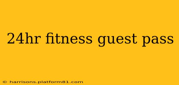 24hr fitness guest pass