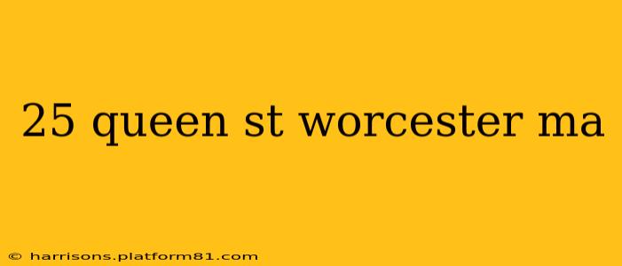 25 queen st worcester ma