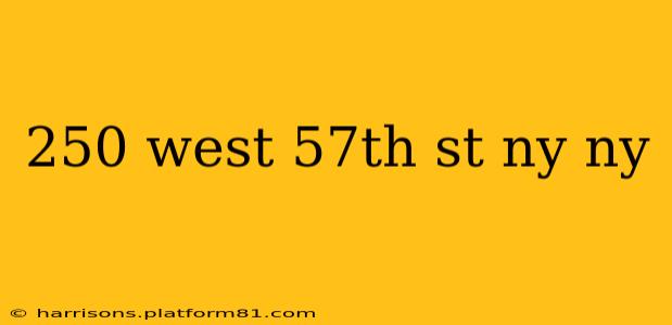 250 west 57th st ny ny
