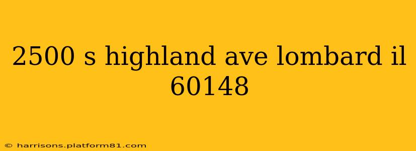 2500 s highland ave lombard il 60148