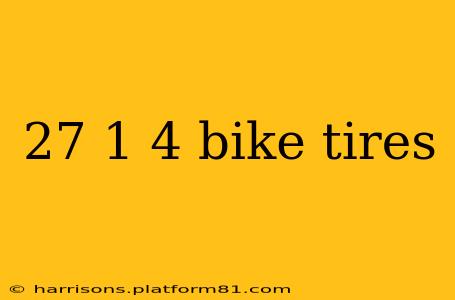 27 1 4 bike tires