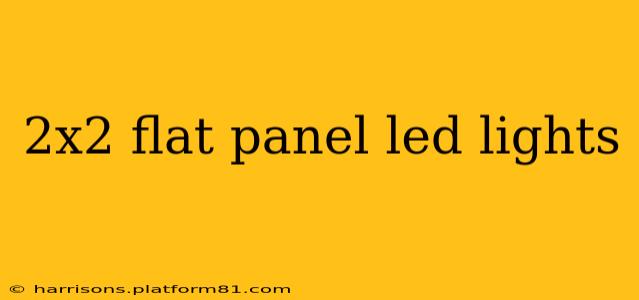 2x2 flat panel led lights