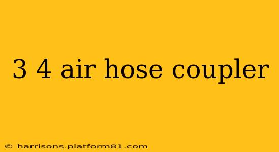 3 4 air hose coupler