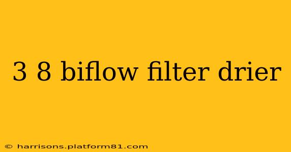 3 8 biflow filter drier