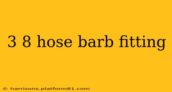3 8 hose barb fitting
