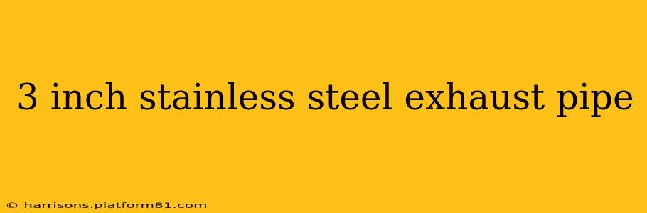3 inch stainless steel exhaust pipe
