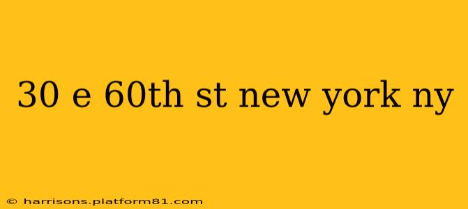 30 e 60th st new york ny