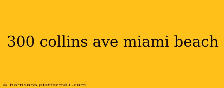 300 collins ave miami beach